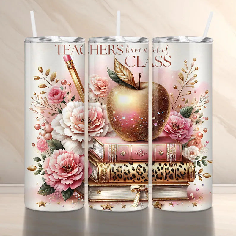 Teachers have alot of Class Skinny Tumbler