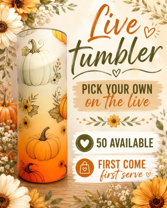 LIVE Tumbler - pick your own!