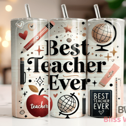 “Best Teacher Ever” Skinny Tumbler