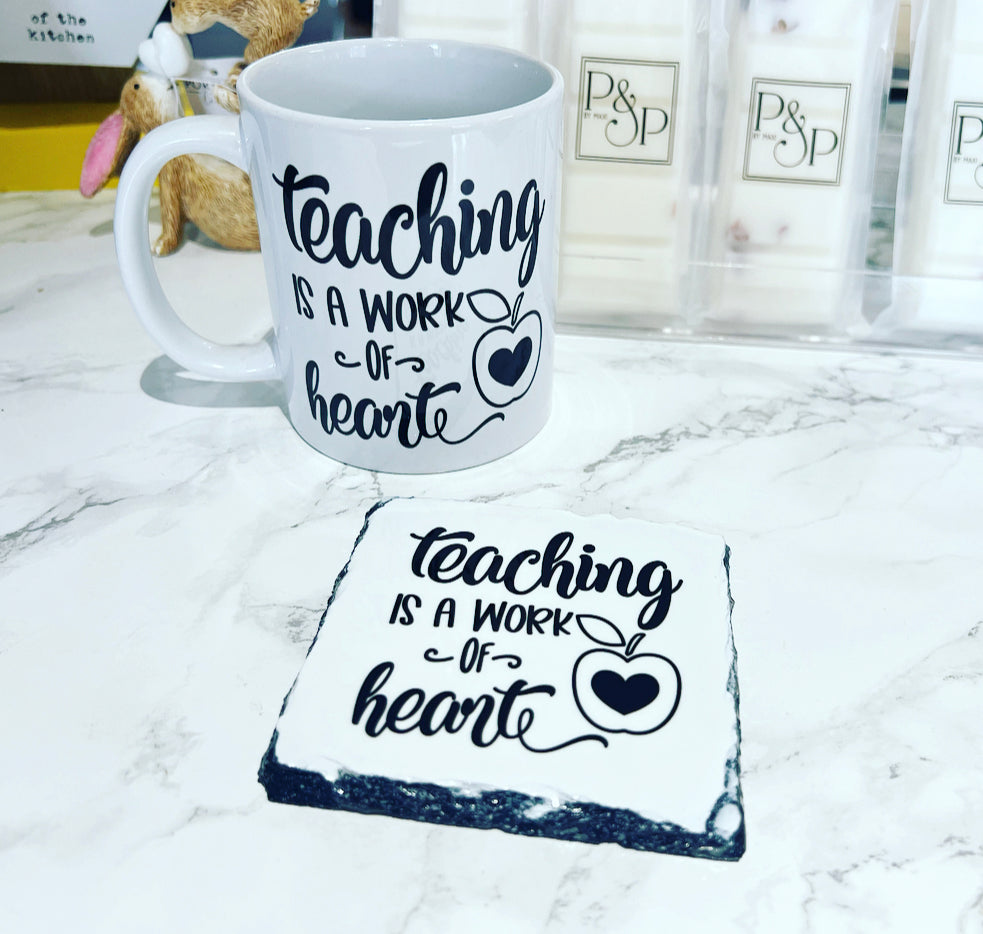 Teaching is a work of Heart (Mug & Coaster)