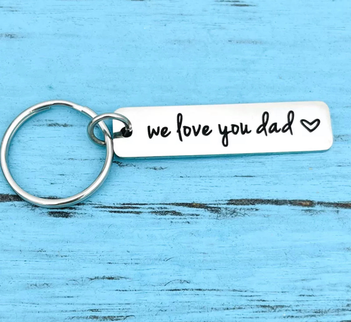 Novelty Mini Stainless Steel Keyring “we love you dad”