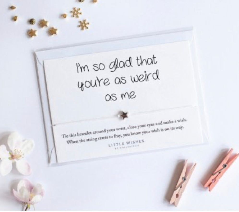“As weird as me” bracelet